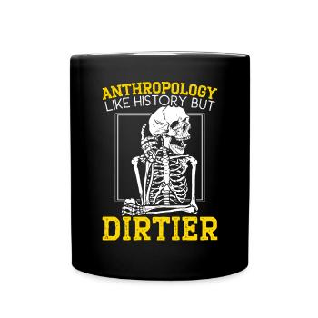 Anthropology Like History But Dirtier - Full Colour Mug - black - Front