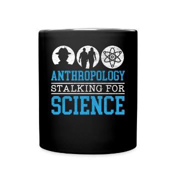 Anthropology Stalking For Science Anthropologist - Full Colour Mug - black - Front