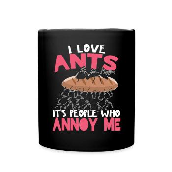 I Love Ants It's People Who Annoy Me Ant Whisperer - Full Colour Mug - black - Front