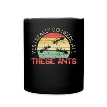 J’ai vraiment besoin de toutes ces fourmis fourmis amoureux des insectes - Mug uni - noir - Devant