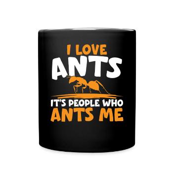 I Love Ants It's People Who Annoy Me Ant Whisperer - Full Colour Mug - black - Front