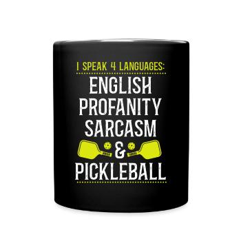 Pickleball I Speak 4 Languages - Full Colour Mug - black - Front