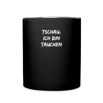 Tauchen - Tschau ich bin tauchen - Tasse einfarbig - Schwarz - Vorne
