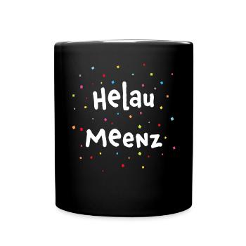 Helau Meenz Mainz Karneval Fasnacht Konfetti - Tasse einfarbig - Schwarz - Vorne