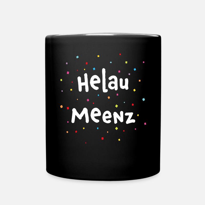 Helau Meenz Mainz Karneval Fasnacht Konfetti - Tasse einfarbig - Schwarz