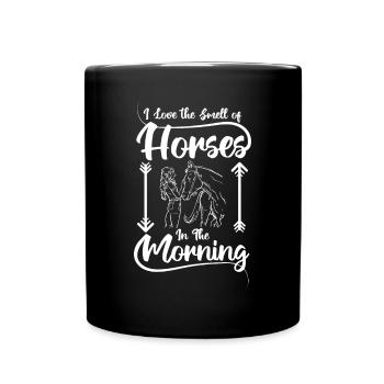Love the smell of horses in the morning - Full Colour Mug - black - Front