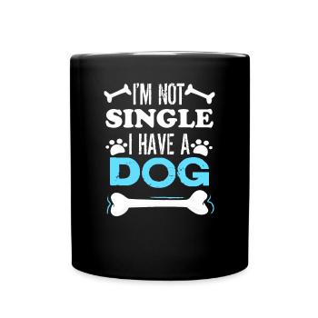 Dog Lover I am Not Single i Have a Dog Classic - Full Colour Mug - black - Front