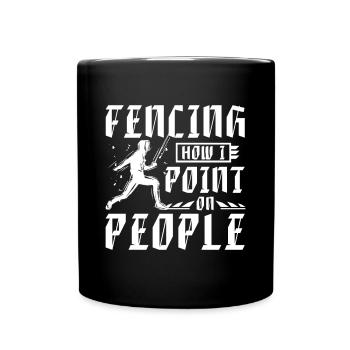 Fencing how I point on people - Full Colour Mug - black - Front