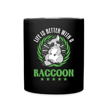 Life is better with a Raccoon Waschbär - Full Colour Mug - black - Front