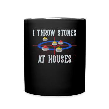 I Throw Stones At Houses Funny Curling - Tasse einfarbig - Schwarz - Vorne