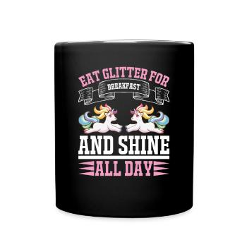 Glitter for breakfast and shine all day - Full Colour Mug - black - Front