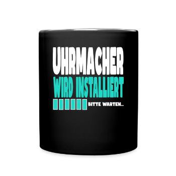Uhrmacher wird installiert - Tasse einfarbig - Schwarz - Vorne