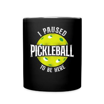 Pickleball I Paused Pickleball To - Full Colour Mug - black - Front