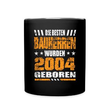 Bauherr Geburtstag Die Besten Bauherren wurden2004 - Tasse einfarbig - Schwarz - Vorne