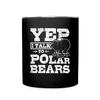 Yep I talk to polar bears - Tasse einfarbig - Schwarz - Vorne
