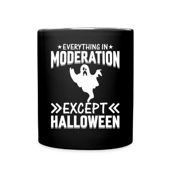 Halloween - Everything In Moderation Except Hallow - Tasse einfarbig - Schwarz - Vorne
