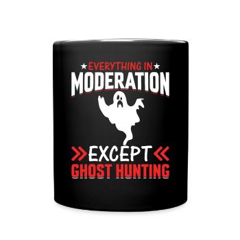 Tout avec modération sauf la chasse aux fantômes - Mug uni - noir - Devant