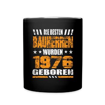 Bauherr Geburtstag Die Besten Bauherren wurden - Tasse einfarbig - Schwarz - Vorne
