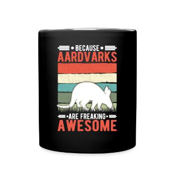 Parce que les Aardvarks sont des aardvarks impressionnants - Mug uni - noir - Devant