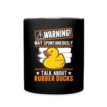 May spontaneously talk about Rubber Ducks - Full Colour Mug - black - Front