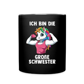 Starkes Einhorn Große Schwester - Ich bin die - Tasse einfarbig - Schwarz - Vorne