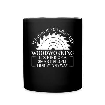 Woodworking is for smart people - Full Colour Mug - black - Front