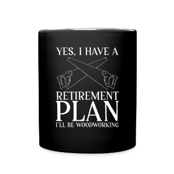 Yes, I have a woodworking plan - Full Colour Mug - black - Front