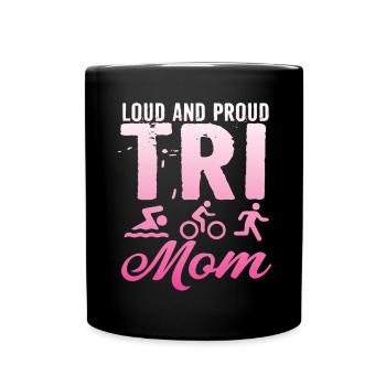 Loud And Proud Tri Mom Triathlete - Full Colour Mug - black - Front