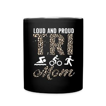 Loud And Proud Tri Mom Triathlete - Full Colour Mug - black - Front
