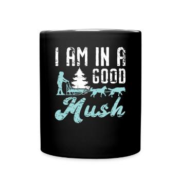 Ich bin in einem guten Mush Mushing Hund Schlitten Musher - Tasse einfarbig - Schwarz - Vorne