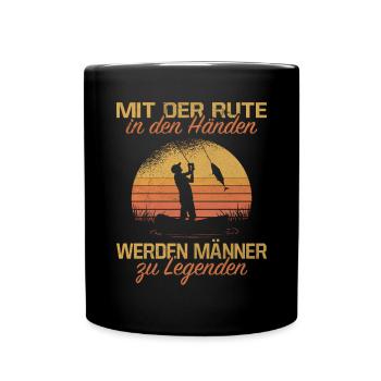Rute In Den Händen Werden Männer Zu Legenden - Tasse einfarbig - Schwarz - Vorne
