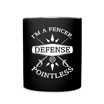 I'm a fencer defense is pointless - Full Colour Mug - black - Front