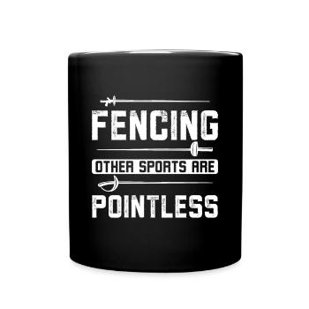 Fencing other sports are pointless - Full Colour Mug - black - Front