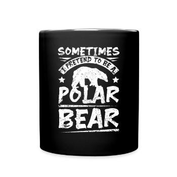 Parfois, je fais semblant d’être un ours polaire - Mug uni - noir - Devant
