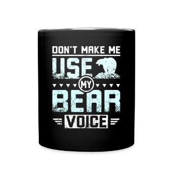 Don't make me use my bear voice - Tasse einfarbig - Schwarz - Vorne