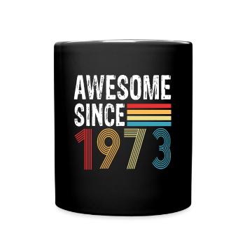 Awesome Since 1973 Birthday 1973 Vintage 1973 - Full Colour Mug - black - Front