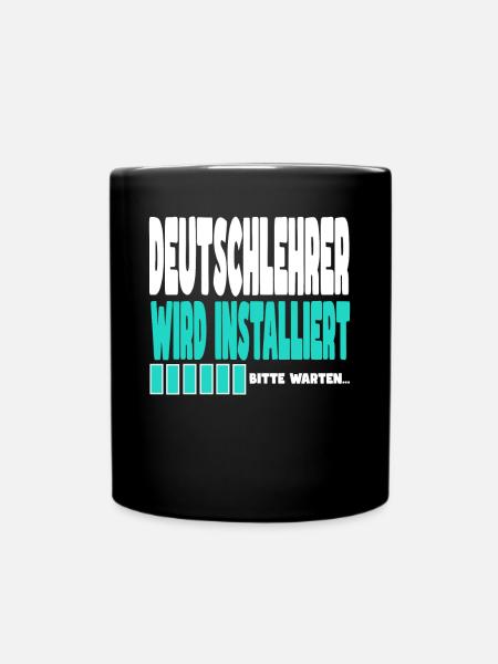 Deutschlehrer wird installiert - Tasse einfarbig - Schwarz