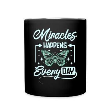 Miracles happens every day - Tasse einfarbig - Schwarz - Vorne