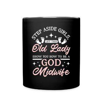Let this old lady show you how to be a god midwife - Tasse einfarbig - Schwarz - Vorne