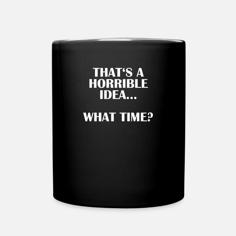 Das ist eine schreckliche idee - Tasse einfarbig - Schwarz