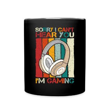 Sorry, I can't hear you, I - Full Colour Mug - black - Front