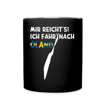 MIR REICHT'S ICH FAHR' NACH ÖLAND Schweden Insel - Tasse einfarbig - Schwarz - Vorne