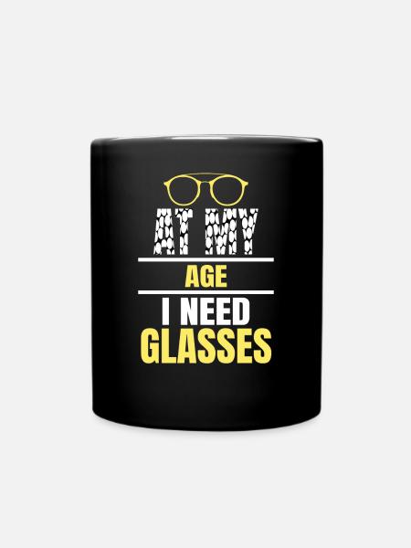 At My Age I Need Glasses For - Full Colour Mug - black