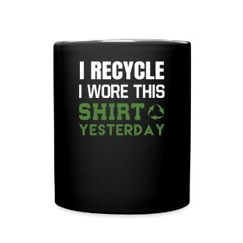 Je Recycele J’ai porté cette chemise hier - Mug uni - noir - Devant