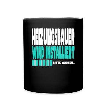 Heizungsbauer wird installiert - Tasse einfarbig - Schwarz - Vorne