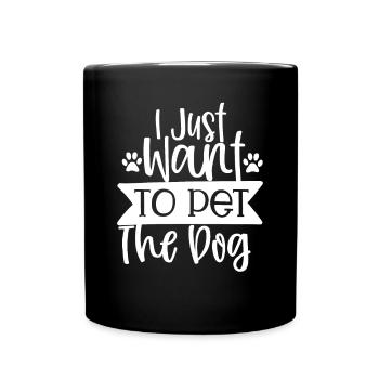 Ich will nur den Hund streicheln - Tasse einfarbig - Schwarz - Vorne