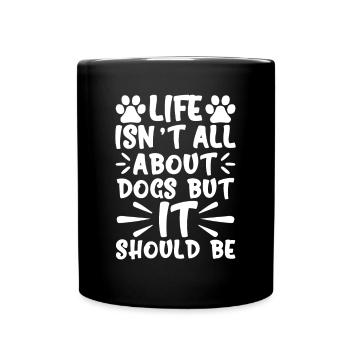 La vie ne concerne pas seulement les chiens - Mug uni - noir - Devant