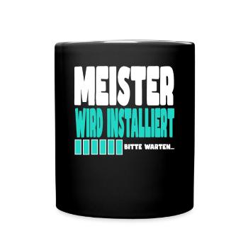 Meister wird installiert - Tasse einfarbig - Schwarz - Vorne