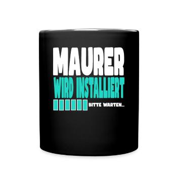 Maurer wird installiert - Tasse einfarbig - Schwarz - Vorne