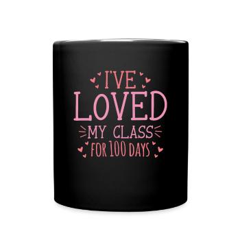 Ive Loved My Class For 100 Days - Tasse einfarbig - Schwarz - Vorne